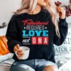 Fatherhood Requires Love Not Dna Sweater