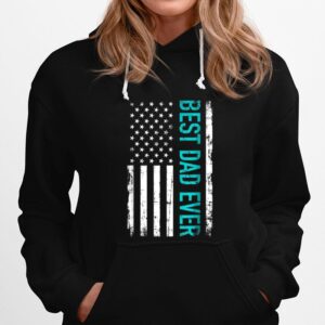 Fathers Day Best Dad Ever With Us American Flag T B09Znw29Sk Hoodie