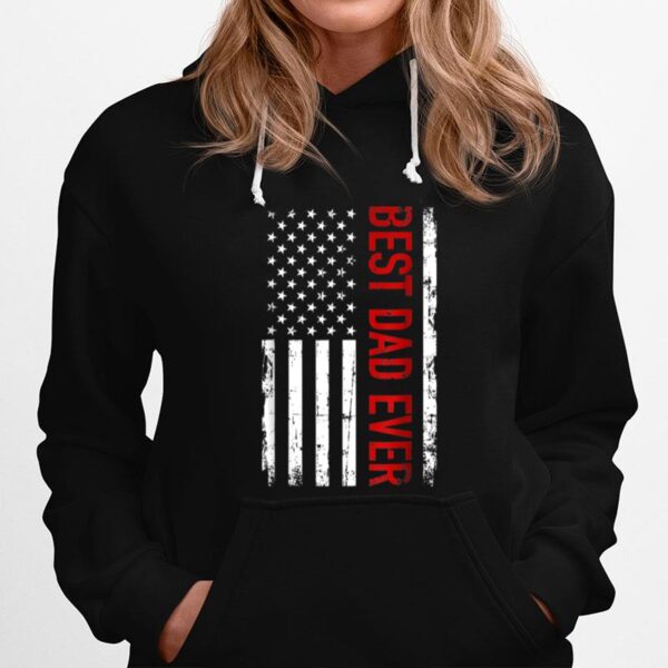 Fathers Day Best Dad Ever With Us American Flag T B09Zp4354D Hoodie