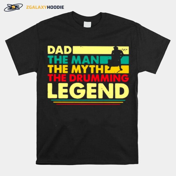 Fathers Day Dad The Man The Myth The Drumming Legend Vintage Retro T-Shirt