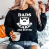 Fathers Day Dads With Beards Are Better Sweater