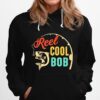 Fathers Day Fishing Reel Cool Bob Vintage Hoodie