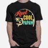 Fathers Day Fishing Reel Cool Papaw Vintage T-Shirt