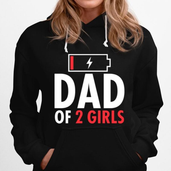 Fathers Day Low Battery Dad Of 2 Girls Hoodie