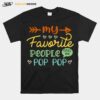 Fathers Day My Favorite People Call Me Pop Pop T-Shirt