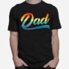 Fathers Day Rainbow Dad Funny Dad T B09Zkwc9Z6 T-Shirt