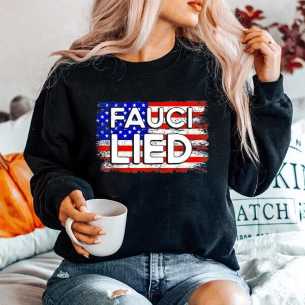 Fauci Lied People Died Fire Fauci American Flag Sweater