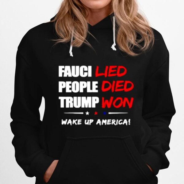 Fauci Lied People Died Trump Won Wake Up America Stars Hoodie