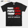 Fauci Lied People Died Trump Won Wake Up America Stars T-Shirt