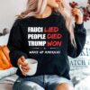 Fauci Lied People Died Trump Won Wake Up America Sweater