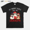 Favorite People Call Me Grandpa Christmas T-Shirt