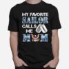 Favorite Sailor Calls Me Mom %E2%80%93 U.S.Navy Eagle T-Shirt