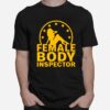 Fbi Female Body Inspector Unisex T-Shirt