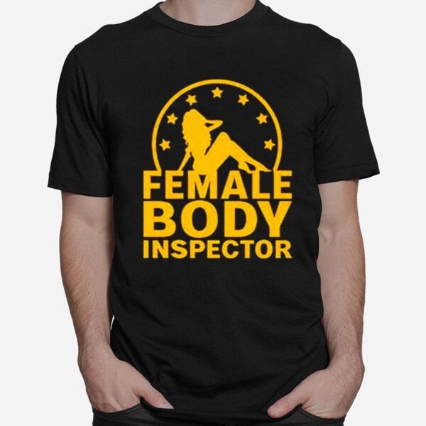 Fbi Female Body Inspector Unisex T-Shirt