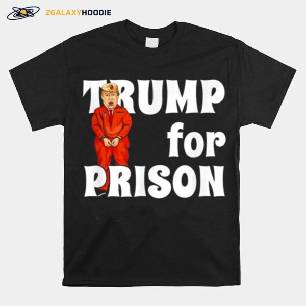 Fbi Searches Trumps House Trump For Prison T-Shirt