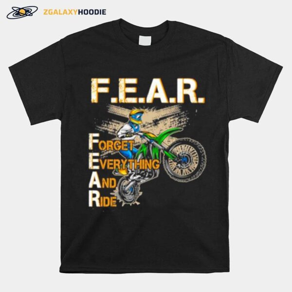 Fear Forget Everything And Ride T-Shirt