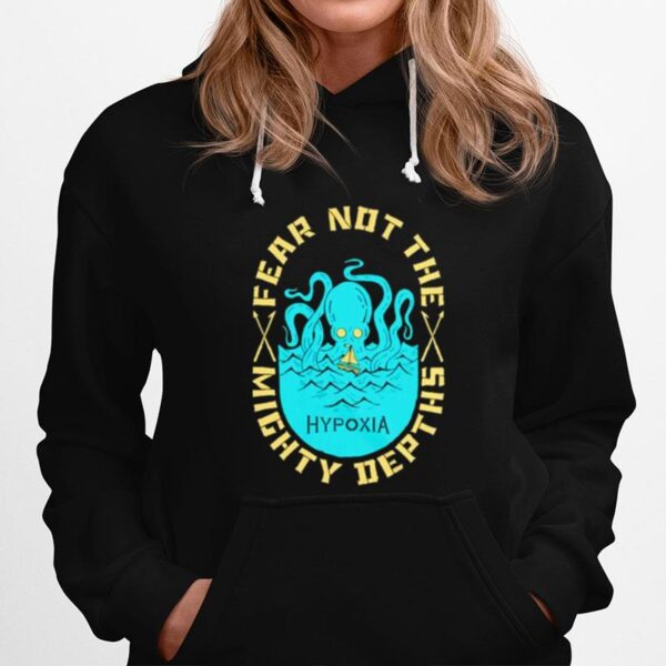 Fear Not The Mighty Depths Hoodie