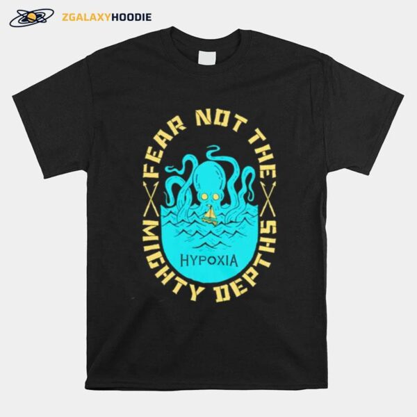 Fear Not The Mighty Depths T-Shirt