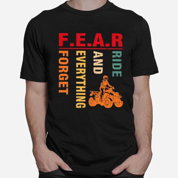 Fear Ride And Everything Forget T-Shirt