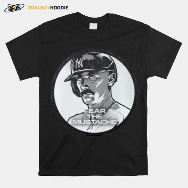 Fear The Mustache Yankees Ny Yankees Baseball Matt Carpenter T-Shirt