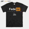 Federer Serve Forehand Backhand Drop Shot Chips Charge Sabr Tweener T-Shirt