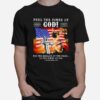 Feel The Power Of God For The Message Of The Crosss Is The Power Of God American Flag T-Shirt