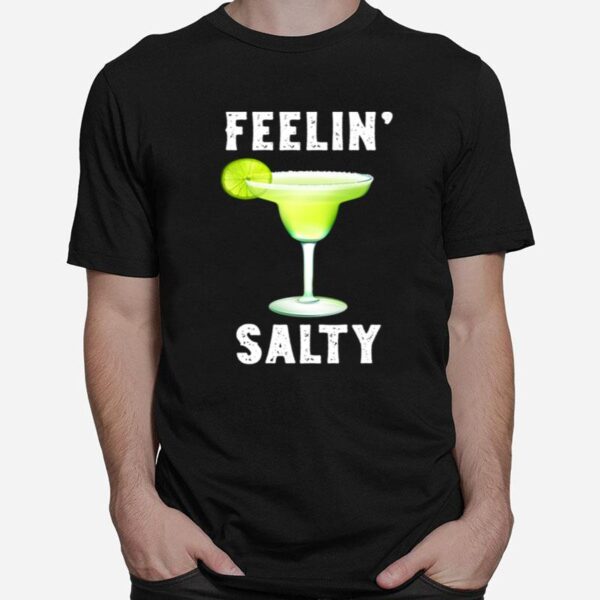 Feelin Salty Cinco De Mayo T-Shirt