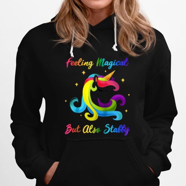 Feeling Magical But Also Stabby Unicorn Rainbow Hoodie