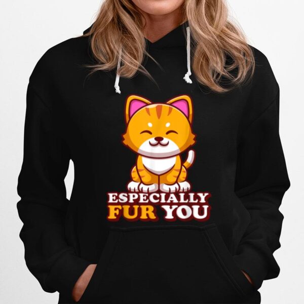 Feline Cat Especially Fur You Furry Animals Cats Hoodie