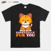 Feline Cat Especially Fur You Furry Animals Cats T-Shirt