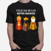 Feliz Dia De Reyes Dia De Los Reyes Magos Three Kings Day T-Shirt