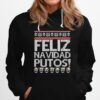 Feliz Navidad Putos Chingon Hoodie