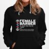 Female Barber Noun A Woman Who Has The Ability To Perform Miracles With Scissors And A Hair Clipper Hoodie