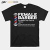 Female Barber Noun A Woman Who Has The Ability To Perform Miracles With Scissors And A Hair Clipper T-Shirt