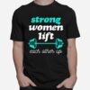 Female Empowerment Weight Lifting Feminist T-Shirt