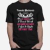 Female Mechanic Of Course I Dont Work As Hard As Men Get It Right The First Time T-Shirt