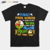 Female Postal Workers Of Course We Dont Work As Hard As Men We Get It Right The First Time T-Shirt