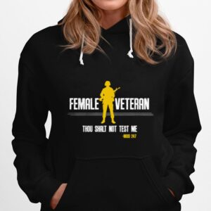 Female Veteran Thou Shalt Not Test Me Hoodie