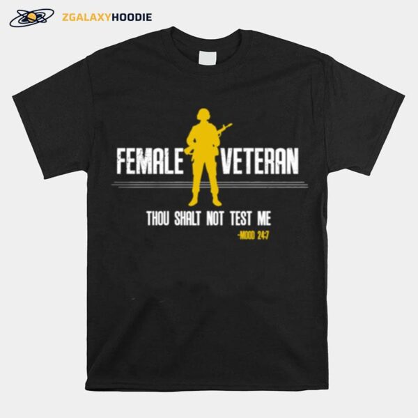 Female Veteran Thou Shalt Not Test Me T-Shirt