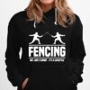 Fencer Fencing Sports Sword Fighting Fencing Hoodie