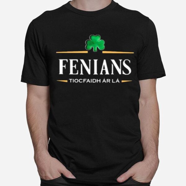 Fenians Tiocfaidh Ar La Irish Patrick Day T-Shirt