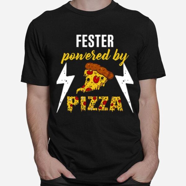 Fester Powered By Pizza T-Shirt