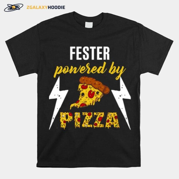 Fester Powered By Pizza T-Shirt