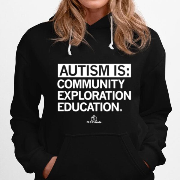 Fi Friends Autism Awareness Community Exploration Education Hoodie
