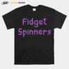 Fidget Spinners T-Shirt