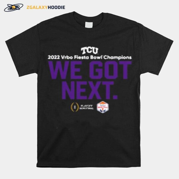 Fiesta Bowl Tcu We Got Next T-Shirt