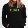 Fiestia Siesta Tequila Repeats Cinco De May Hoodie