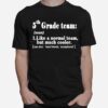 Fifth 5Th Grade Team Definition Teacher Team T-Shirt