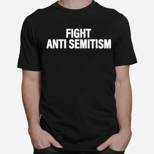 Fight Anti Semitism T-Shirt