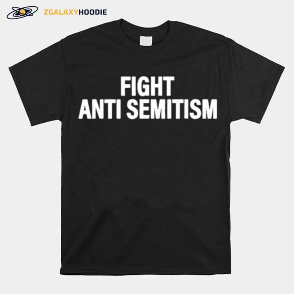 Fight Anti Semitism T-Shirt